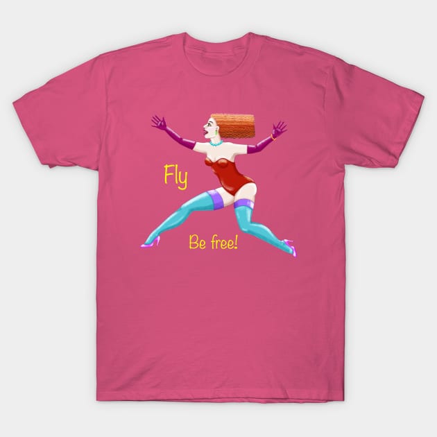 Fly, Be Free! T-Shirt by SoozieWray